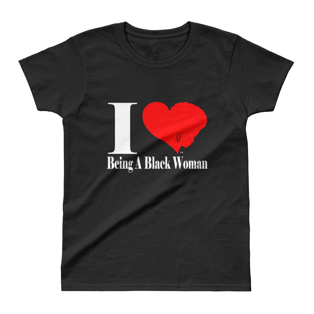 I love being a black woman t-shirt