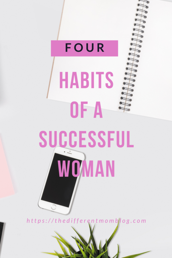 Four Habits Of A Successful Woman To Duplicate In Your Business