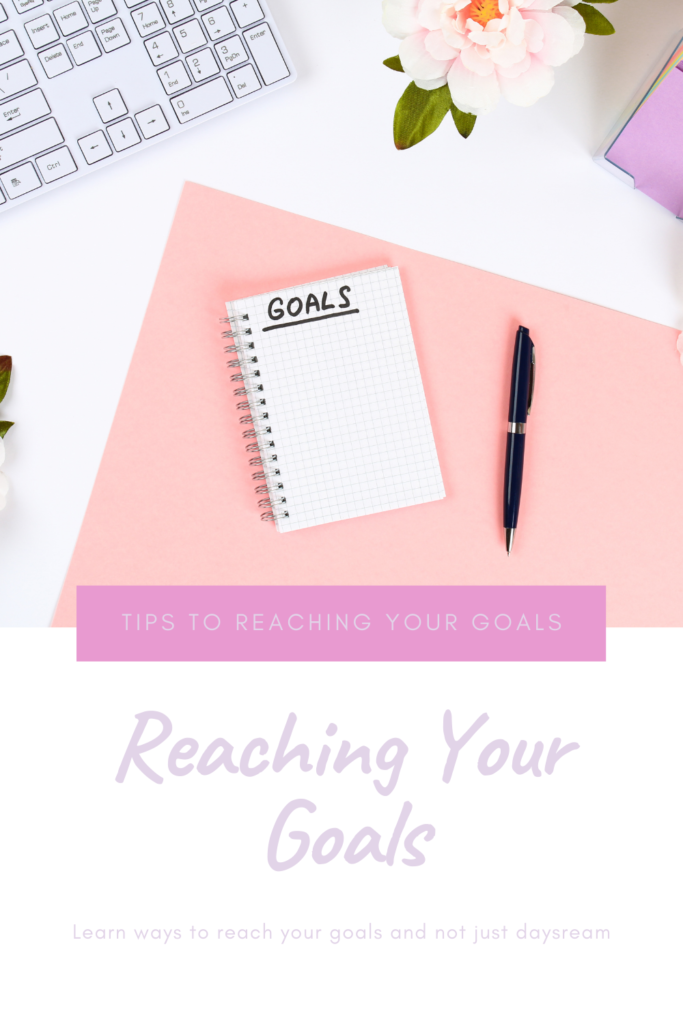 reaching your goals versus daydreaming